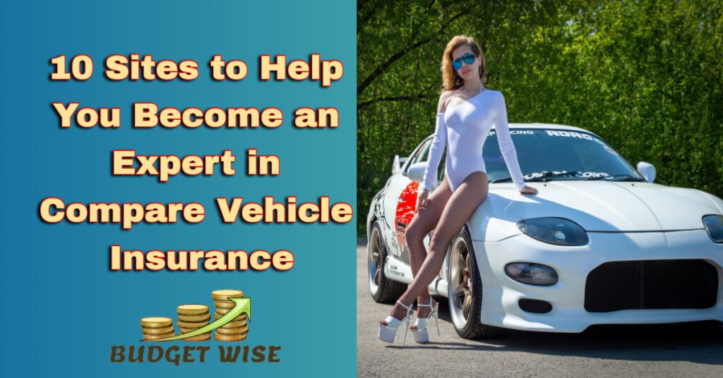 10 Sites to Help You Become an Expert in Compare Vehicle Insurance